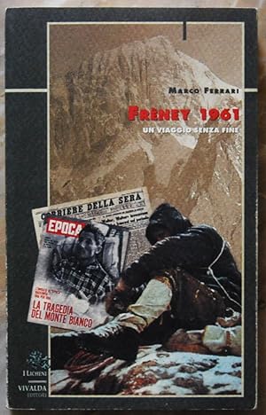 FRENEY 1961. UN VIAGGIO SENZA FINE.