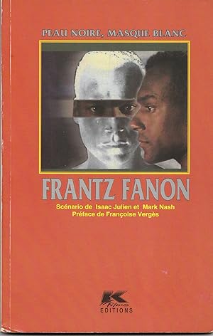 Franz Fanon, peau noire, masque blanc (scénario de film)