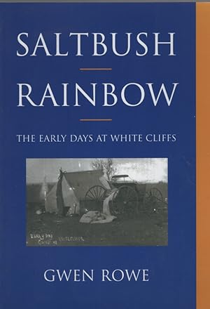 Saltbush Rainbow: the early days at White Cliffs.