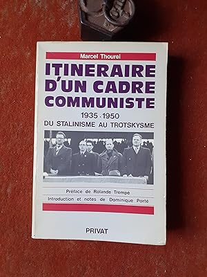 Itinéraire d'un cadre communiste (1935 - 1950) - Du stalinisme au trotskysme
