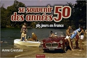 SE SOUVENIR DES ANNEES 50: 365 jours en France
