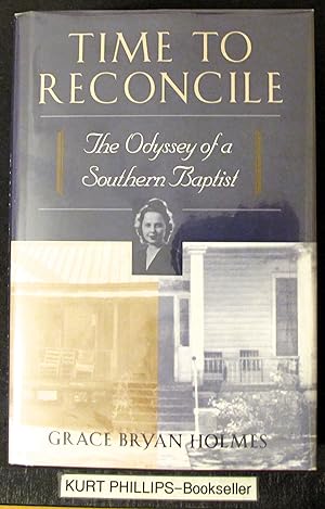 Time to Reconcile: The Odyssey of a Southern Baptist (Signed Copy)