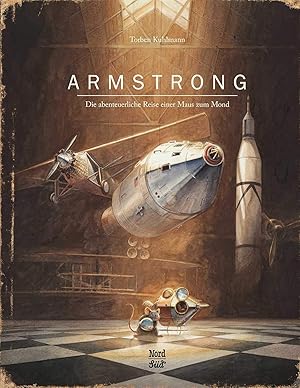 Armstrong: Die abenteuerliche Reise einer Maus zum Mond