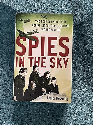 Spies In The Sky: The Secret Battle for Aerial Intelligence during World War II