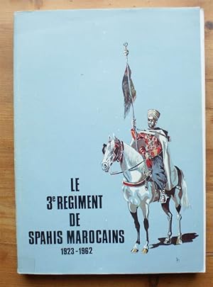 le 3e régiment de spahis marocains 1923-1962