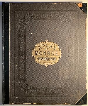 County Atlas of Monroe Michigan Under the Superintendence of S.M. Bartlett from Recent and Actual...