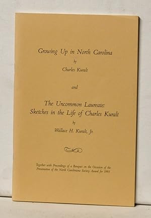 Growing Up in North Carolina; and The Uncommon Laureate: Sketches in the Life of Charles Kuralt