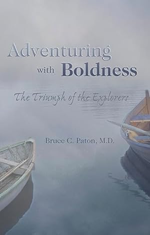 Adventuring with Boldness: The Triumph of the Explorers