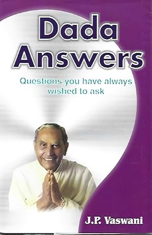 DADA ANSWERS Questions You Have Always Wished To Ask