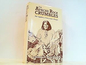 The Apache Rock Crumbles - The Captivity of Geronimo's People. Von Woodward B. Skinner selbst im ...