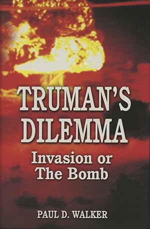 Truman's Dilemma: Invasion or The Bomb