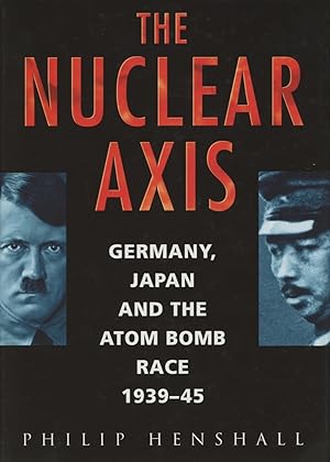 The Nuclear Axis: Germany, Japan and the Atom Bomb Race, 1939-45