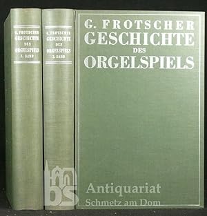 Geschichte des Orgelspiels und der Orgelkomposition. Erster [und Zweiter] Band.