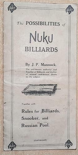 The Possibilities Of Nuku Billiards. By J. P. Mannock. Together with Rules for Billiards, Snooker...