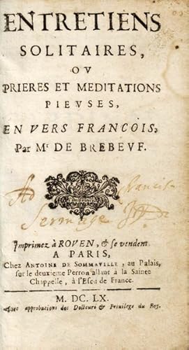 Entretiens solitaires ou prières et méditations pieuses en vers francois