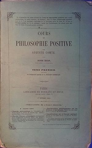 Cours de philosophie positive. (Tome premier seul.) Seconde édition identique à la première. tome...