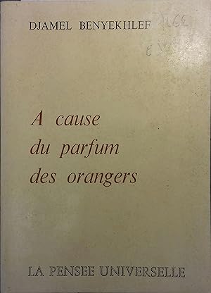 A cause du parfum des orangers.