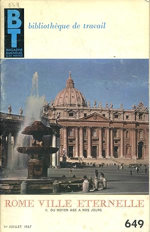 Bibliothèque de travail N° 649. Rome, ville éternelle (2) : Du moyen âge à nos jours. 1er juillet...