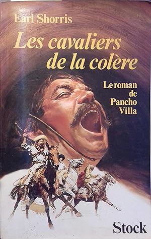 Les cavaliers de la colère. Le roman de Pancho Villa.