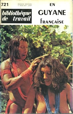 Bibliothèque de travail N° 721. En Guyane française. 1er mars 1971.