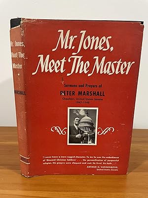 Mr. Jones, Meet the Master Sermons and Prayers of Peter Marshall Chaplain, United States Senate 1...
