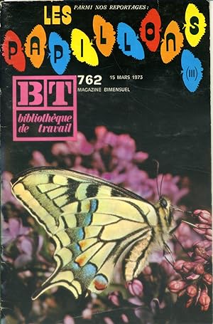 Bibliothèque de travail N° 762. Les papillons. Tome III : Papilionides, Piérides, Lycénides, Hesp...