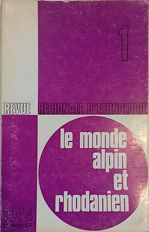 Le Monde alpin et rhodanien 1974 N° 1 : Revue régionale d'ethnologie. Le village de Bettant (Ain)...