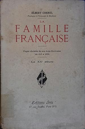 La famille française. Tome 4 seul. Pages choisies de nos bons écrivains. Le XX e siècle.