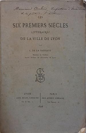 Les six premiers siècles littéraires de la ville de Lyon.