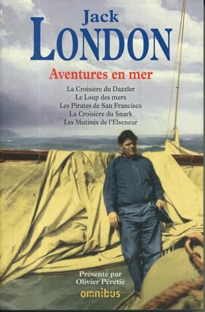 Aventures en mer : La croisière du Dazzler. - Le loup des mers. - Les pirates de San Francisco. -...