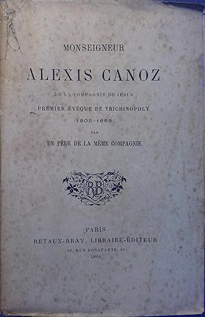 Monseigneur Alexis Canoz de la Compagnie de Jésus. Premier évêque de Trichinopoly (1805-1888) par...