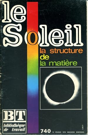 Bibliothèque de travail N° 740. Le Soleil. La structure de la matière. 15 février 1972.