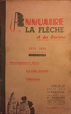Annuaire de la Flèche et des environs. 1975-1976. Renseignements divers - Adresses classées - Tél...