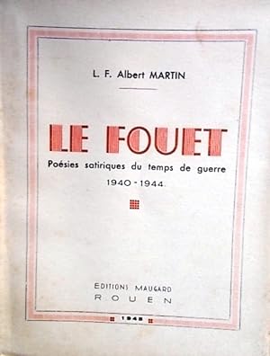 Le fouet. Poésies satiriques du temps de guerre 1940-1944.