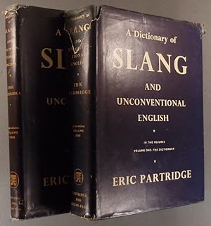 A dictionary of slang and unconventional english. In two volumes : 1- The dictionary. 2- The supp...