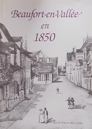Beaufort-en-Vallée en 1850, par les élèves du collège.
