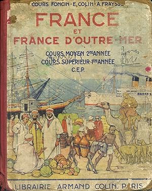 France et France d'Outre-Mer. Cours moyen 2e année. Cours supérieur 1ère année. C.E.P. Vers 1930.
