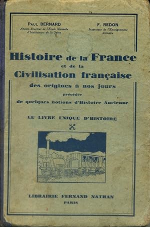 Histoire de la France et de la civilisation française des origines à nos jours. Précédée de quelq...