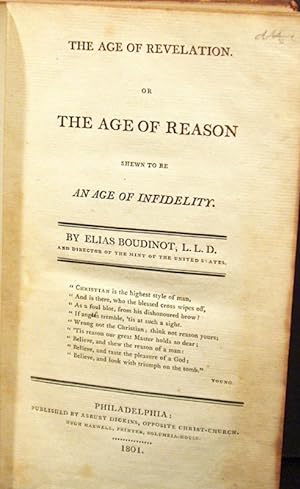 THE AGE OF REVELATION. OR THE AGE OF REASON SHEWN TO BE AN AGE OF INFIDELITY
