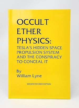 Occult Ether Physics: Tesla's Hidden Space Propulsion System and the Conspiracy to Conceal It