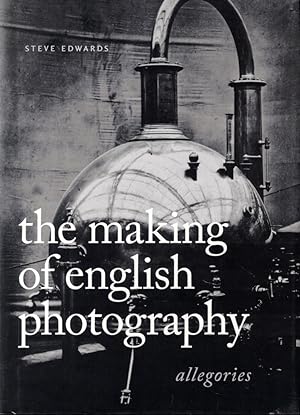 The Making of English Photography: Allegories