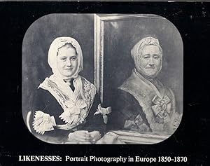 Likenesses: Portrait Photography in Europe 1850-1870