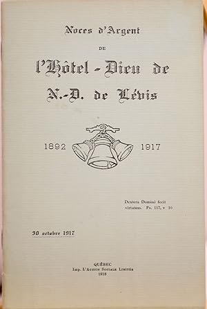 Noces d'argent de l'Hôtel-Dieu de N.-D. de Lévis. 1892-1917. 30 octobre 1917
