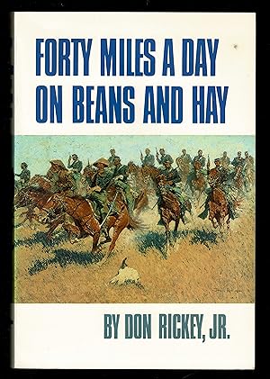 Forty Miles A Day On Beans And Hay: The Enlisted Soldier Fighting The Indian Wars
