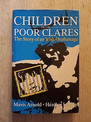 Children of the Poor Clares : The Story of an Irish Orphanage