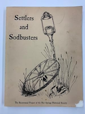 Settlers and Sodbusters: The Bicentennial Project of the Hot Springs Historical Society