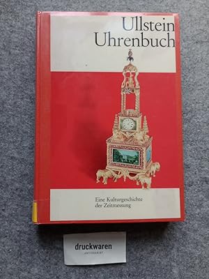 Ullstein-Uhrenbuch : eine Kulturgeschichte der Zeitmessung. [Zeichn.: Dieter Messerschmidt]