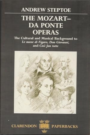 The Mozart-Da Ponte Operas: The Cultural and Musical Background to Le nozze di Figaro, Don Giovan...