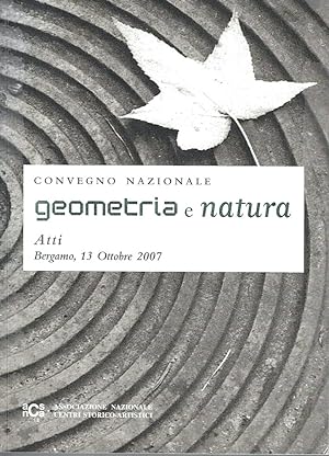 Geometria e natura. Atti del Convegno Nazionale - Bergamo, 13 Ottobre 2007