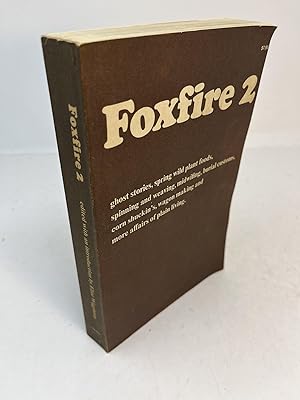 FOXFIRE 2: Ghost Stories, Spring Wild Plant Foods, Spinning and Weaving, midwifing, burial custom...